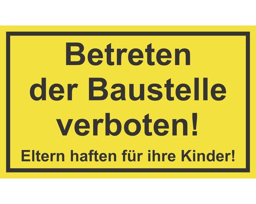 Schild "Betreten der Baustelle verboten! Eltern haften für ihre Kinder" 250x150 mm
