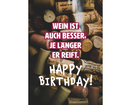 Grußkarte Wein ist auch besser, je länger er reift. Happy Birthday! 11,5x16 cm-0